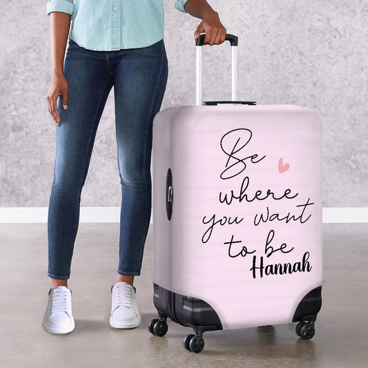 Be Where You Want To Be Personalised Protective Suitcase Slip Cover