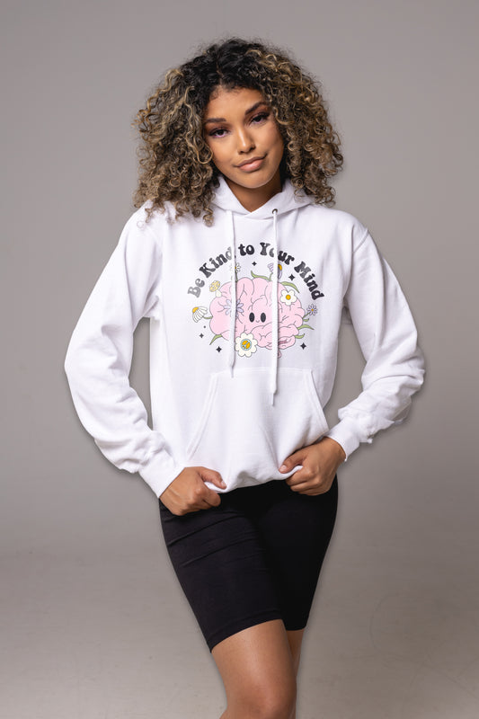 Be Kind To Your Mind Mental Health Hoodie