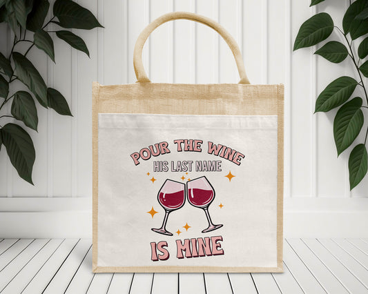 Pour The Wine, His Last Name Is Mine Bride Personalised Eco Pocket Block Tote