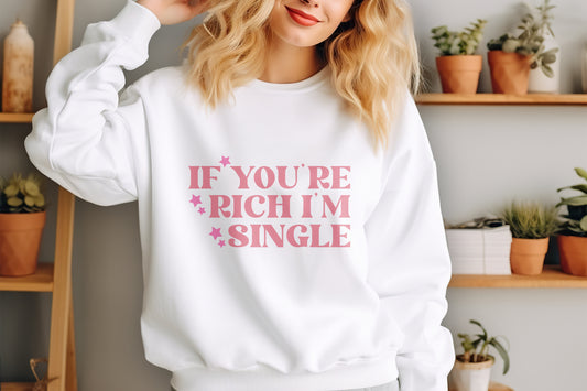 If You're Rich, I'm Single Y2K Personalised Crew Jumper Sweatshirt